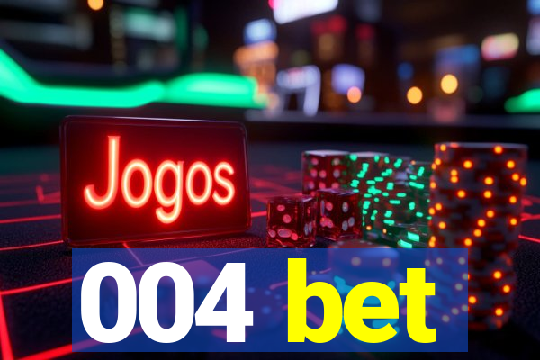 004 bet